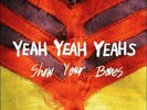 YEAH YEAH YEAH'S: SHOW YOUR BONES (LP vinyl *BRAND NEW*.)