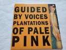 GUIDED BY VOICES - Plantations of Pale Pink - 7