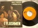 45 I FLASHMEN UNA PAROLA - L'INCERTEZZA - ANNO 1970 - BEAT - KANSAS DM 1133  EX+