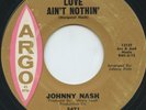 Hear- Rare Northern Soul/Popcorn 45- Johnny Nash- Love Ain't Nothin' - Argo - M-