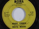 Northern Soul 45 BELITA WOODS Magic Corner MOIRA HEAR