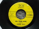 VERY RARE BLUES-FOX RECORDS 5013-MAGIC SAM-ALL YOUR LOVE-45