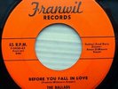 THE BALLADS doowop 45 VG++ Original Franwil BEFORE YOU FALL IN LOVE / BROKE F639