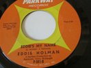 EDDIE HOLMAN - EDDIES MY NAME - US PARKWAY LABEL 45  Rare Northern classic