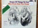 Max Frost and the Troopers – Shape Of Things To Come –Garage-Psych Rock Vinyl LP