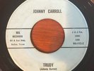 Texas Rockabilly 45 Johnny Carroll - Trudy HEAR  WA