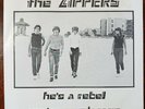 THE ZIPPERS He's A Rebel/You're So Strange 7