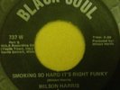 Rare Soul Funk 45 - WILSON HARRIS - SMOKING SO HARD ITS RIGHT FUNKY - BLACK SOUL