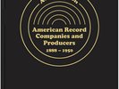 NEW  AMERICAN RECORD COMPANIES & PRODUCERS, 1888-1950 (1,200+ ENTRIES, 760 PGS)