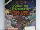 JOHN LEE HOOKER LP...FREE BEER AND CHICKEN...PROMO QUAD  1974 ALBUM