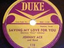 1953 R&B 78 rpm JOHNNY ACE Saving My Love For You / Yes Baby DUKE Big Mama Thorn