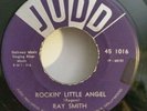Ray Smith JUDD 1016 ROCKIN' LITTLE ANGEL (GREAT ROCKABILLY 45) PLAYS GREAT
