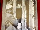 LAZY LESTER- LP  TRUE BLUES, EXCELLO RECORDS 8006 1967