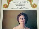 QUANDO IL CANTO E' PREGHIERA soprano MAGDA OLIVERO - 33 VINILE LP ARISTON 13009