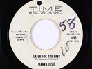 Northern Soul 45 - Marva Josie - Later For You Baby - Time - mp3