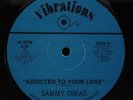 SAMMY DREAD Addicted To Your Love VIBRATIONS 12