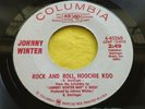Rare Rock Promo 45 : Johnny Winter   Rock and Roll, Hoochie Koo   Columbia 45260