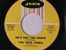 TRUE TONES: He's Got The Nerve / That's Love 45 Soul