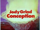 JODY GRIND : CONCEPTION / VINYL / ZUSTAND SEHR GUT