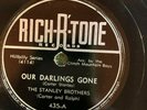 Rich-R-Tone 435 Stanley Brothers OUR DARLINGS GONE 78 rpm Bluegrass N-