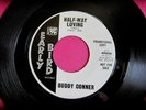 BUDDY CONNER - Half-Way Loving - Northern Soul Promo 45 rpm - Early Bird 49656