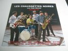 les chaussettes noires:olympia 63.vinyle 33t 25 cm.neuf.tirage 300ex.