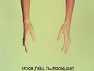 SPOON-KILL THE MOONLIGHT (REIS) (OGV) (US IMPORT) VINYL LP NEW