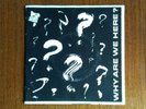 WHY ARE WE HERE?-7