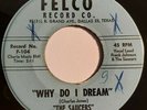 RARE DOO WOP 45 THE SAUCERS WHY DO I DREAM FELCO 2ND PRESS VG++ Mad Mike