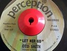 OTIS SMITH - LET HER GO -  NORTHERN SOUL (WIGAN CASINO)