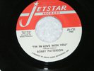 Bobby Patterson ?– I'm in Love with You - Jetstar - US Orig -  ex plus - Listen