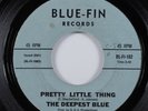 Garage Psych 45 DEEPEST BLUE Pretty Little Thing BLUE-FIN HEAR
