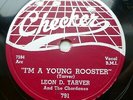 LEON D TARVER & CHORDONES doo-wop 78 I'M A YOUNG ROOSTER Mint Minus CHECKER TB24