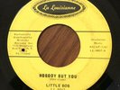 LITTLE BOB Nobody But You / I Got Loaded La Louisianne LL8067 Funk Soul Blues 45