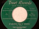 TREAT 500 Inspirators Orig RARE R&B 45 Mint Minus If Loving You Is Wrong