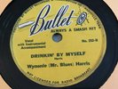 78 RPM Wynonie Harris BULLET 252 My Baby's Barrel House / Drinkin By Myself V