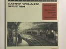 JOHN & ALAN LOMAX   LOST TRAIN BLUES   EARLY FOLK LIBRARY OF CONGRESS LP