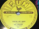 ROY ORBISON AND TEEN KINGS - YOU'RE MY BABY / ROCKHOUSE (RARE 1956 SUN 251 10