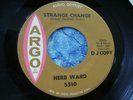 VERY RARE NORTHERN SOUL PROMO 45 HERB WARD STRANGE CHANGE orig ARGO 1965 DJ hear