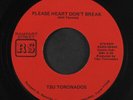 TSU TORONADOS: Please Heart Don't Break / Ain't Nothin Nowhere 45 (stunning Cr
