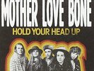 Mother Love Bone - Hold Your Head Up [7