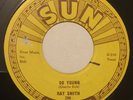 Sun 298 RAY SMITH So Young/Right Behind You Baby 45 Memphis rockabilly