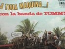 A TODA MAQUINA....  CON LA BANDA DE TOMMY, TOMMY OLIVENCIA Y SU ORQ.