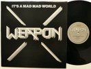 WEAPON It's a mad mad world 12
