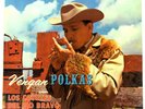 Los Coyotes Del Rio Bravo – “Vengan Polkas” – Del Bravo BLP 005 – 12” Norteno LP