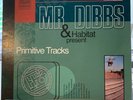 Mr. Dibbs and Habitat Present Primitive Tracks 