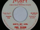 Rockabilly 45 PHIL SLOAN She's My Girl/If You Believe In Me on Mart wlp