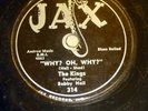 BOBBY HALL the KINGS doo-wop 78 WHY? OH WHY? on Jax in VG+ b/w Strong VG  RJ 286
