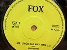 MISSISSIPPI MR UNION RAILWAY MAN / MAIN STREET OG UK FOX RECORDS 7