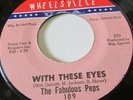 DETROIT NORTHERN SOUL 45 THE FABULOUS PEPS WHEELSVILLE LABEL WITH THESE EYES